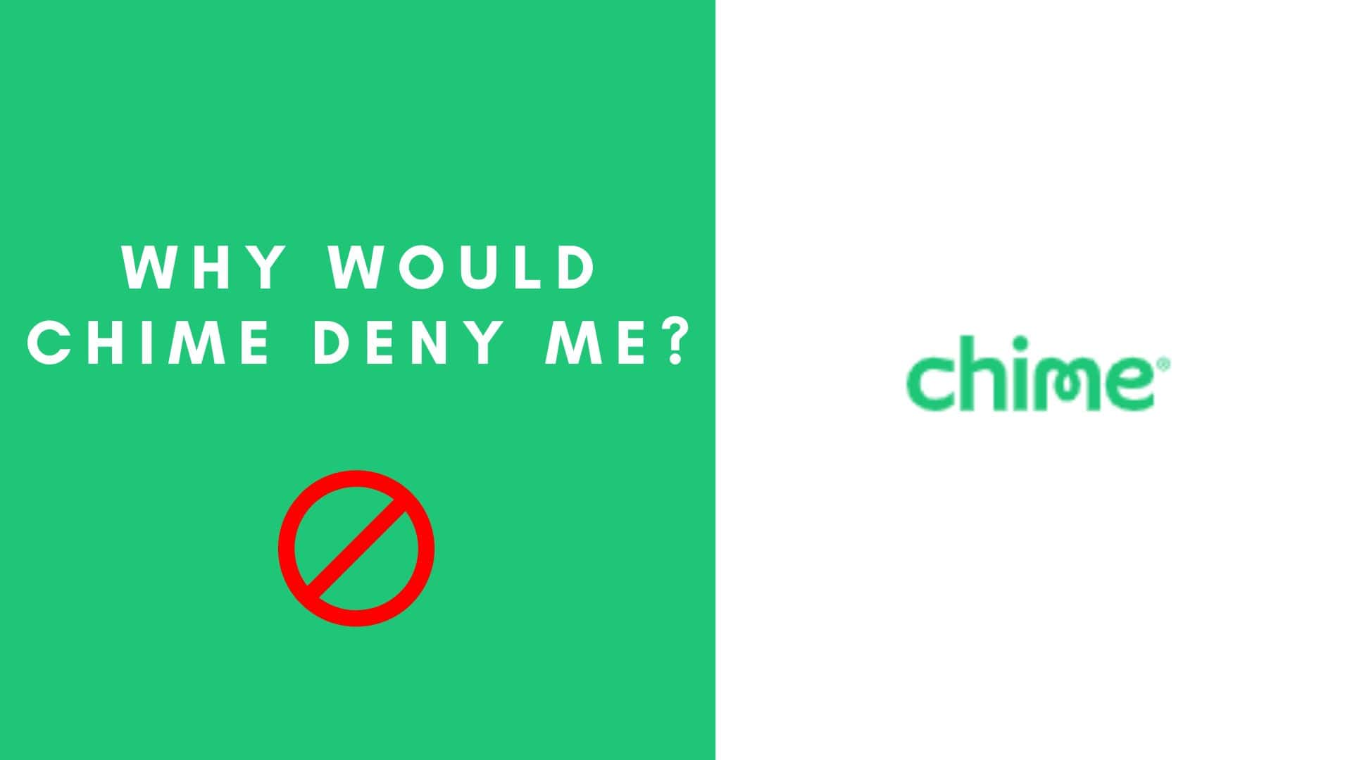 Why would Chime deny me? Know what went wrong TheAppFlow