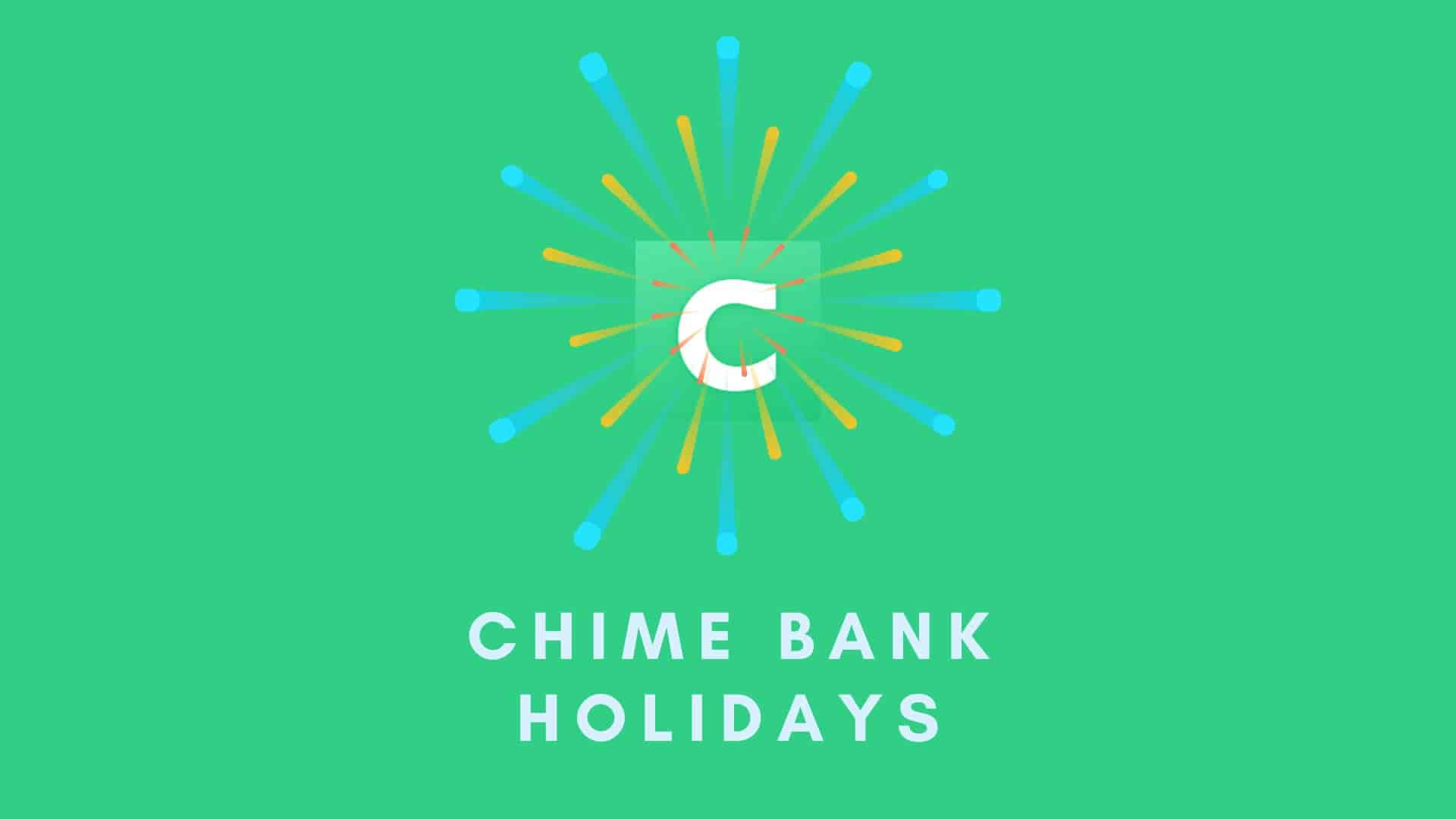Chime Bank Holidays Pay Schedules 2023 (Deposit Q&N) TheAppFlow